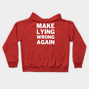 Make Lying Wrong Again Kids Hoodie